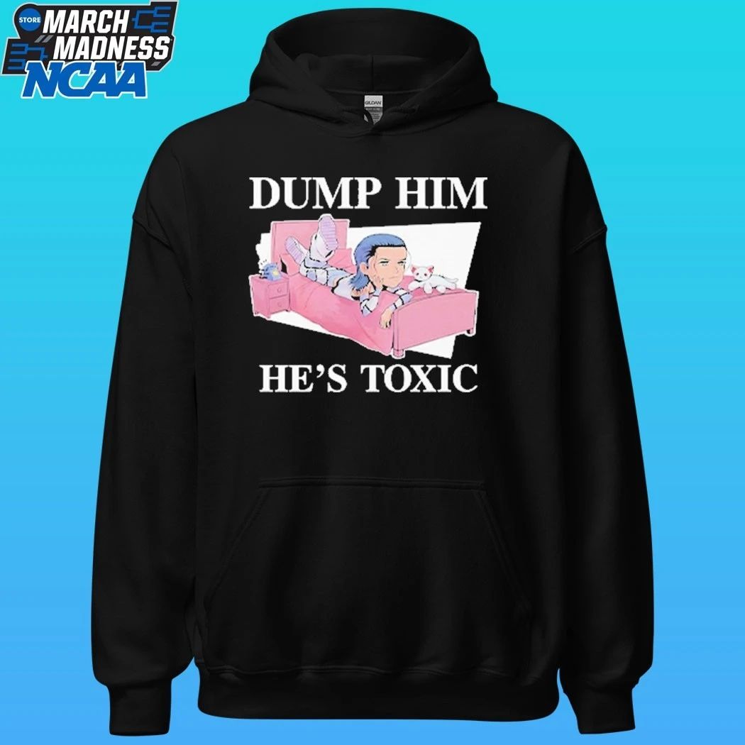 Dump Him He’s Toxic Kit Wilson Shirt