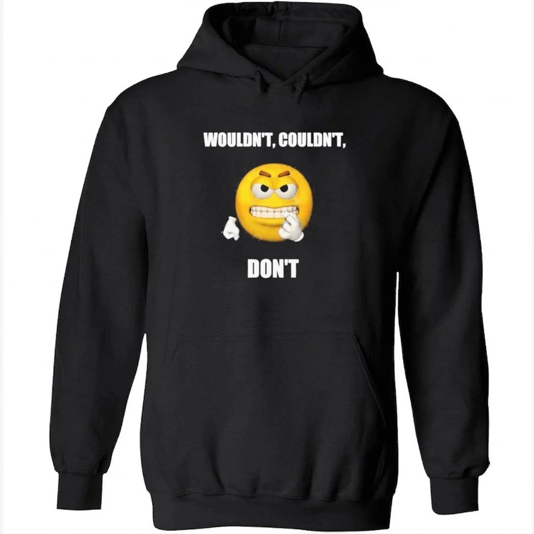 Wouldn’t Couldn’t Don’t Shirt
