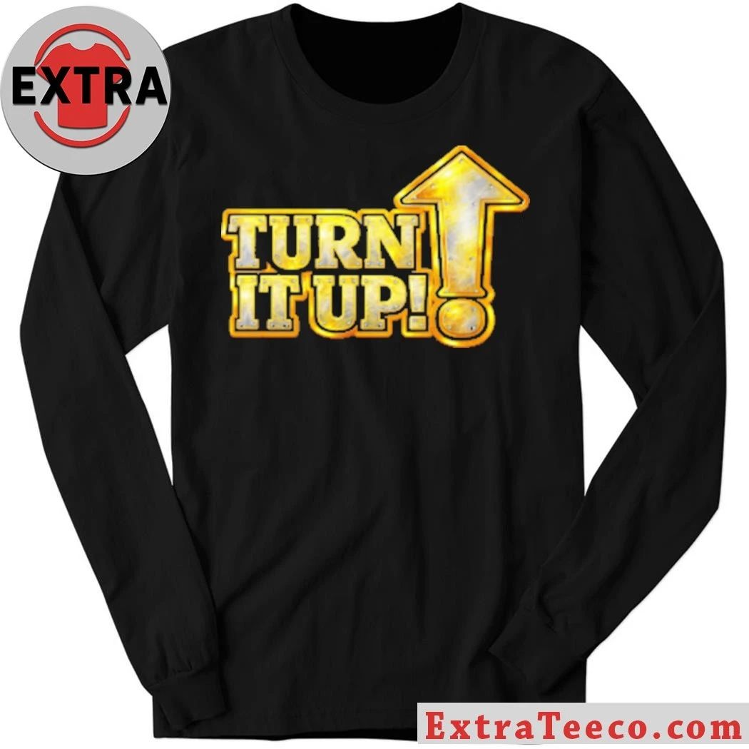 Turn It Up Shirt