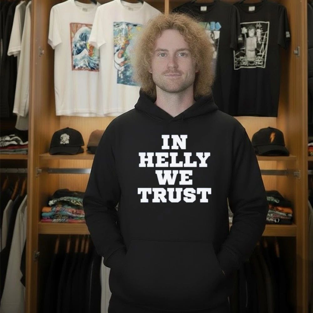 In Helly We Trust Shirt