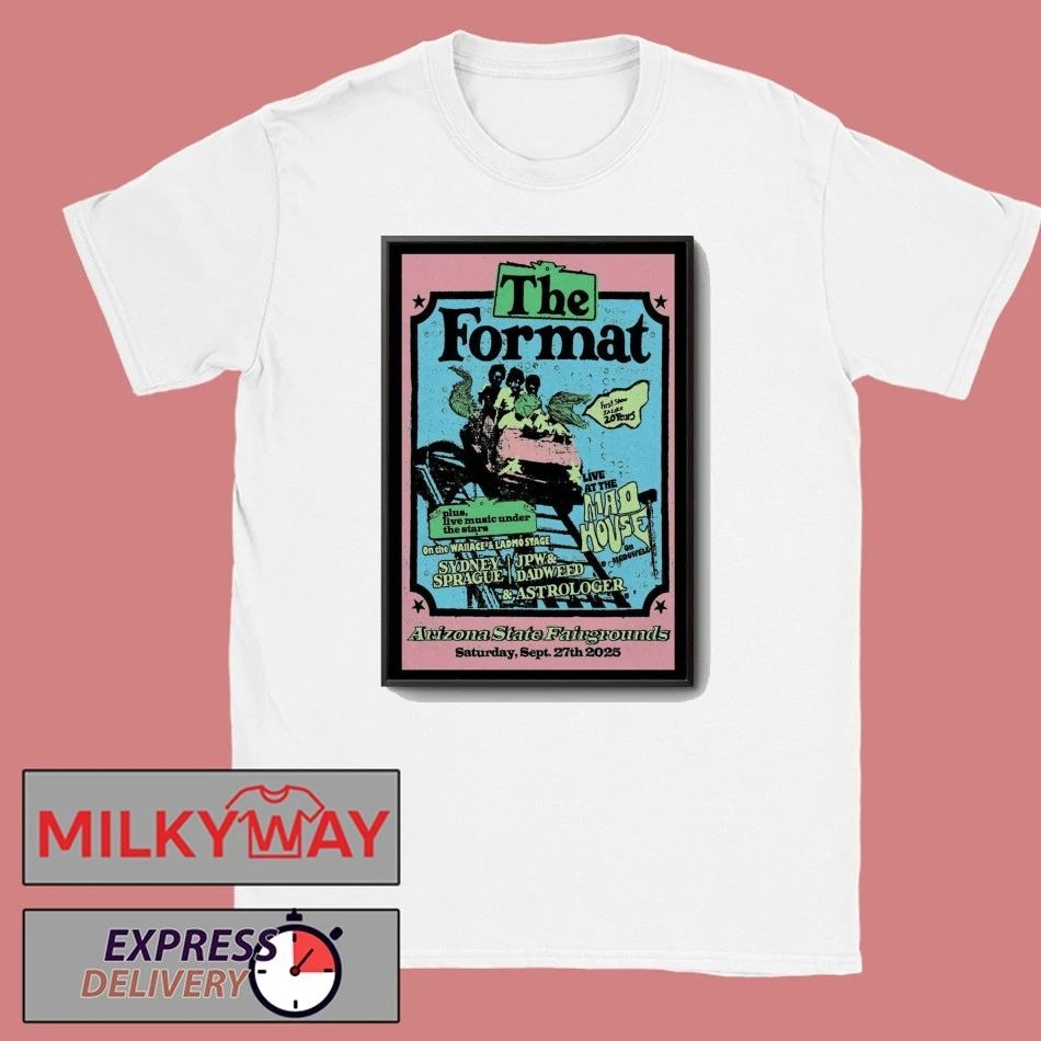 The Format September 27, 2025 Arizona State Fair, Phoenix, Arizona Poster shirt