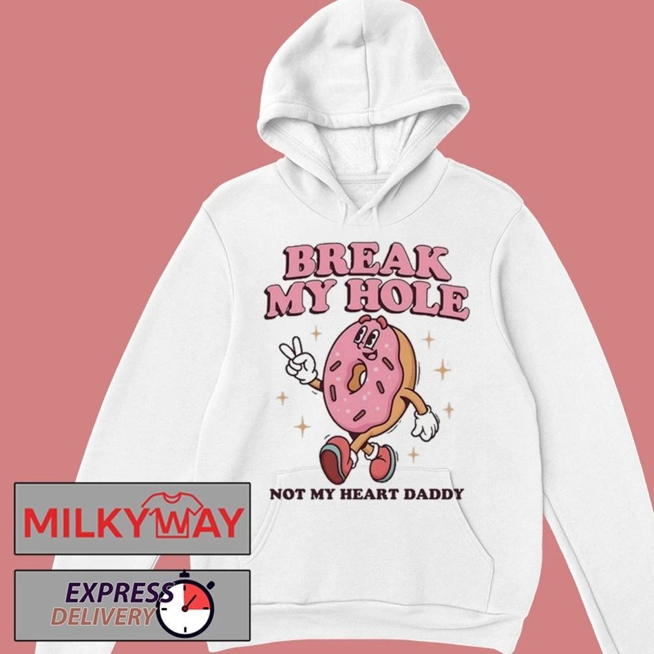Break My Hole, Not My Heart Daddy T-Shirt