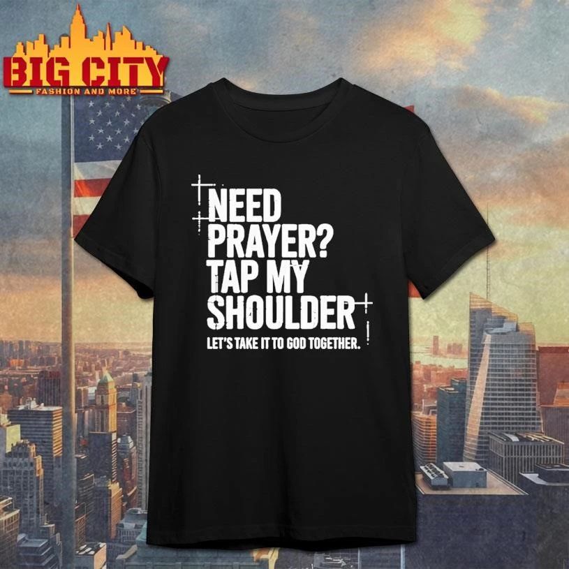Need Prayer Tap My Shoulder Let S Take It To God Together Tour 2026 Shirt