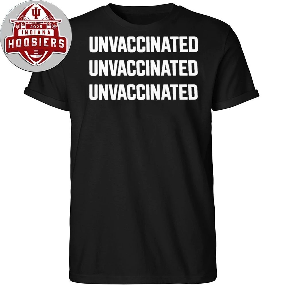 Unvaccinated Unvaccinated Unvaccinated 2026 Shirt