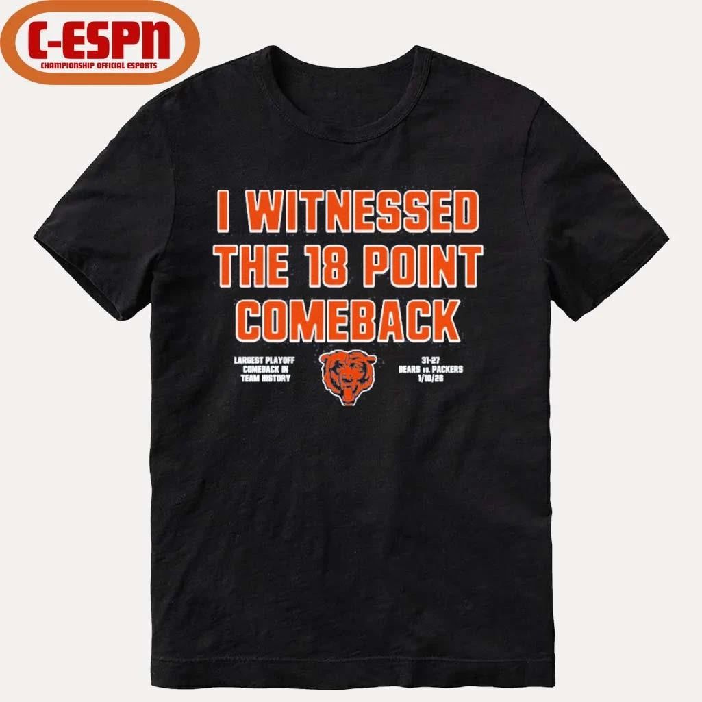 I Witnessed The 18 Point Comeback Bears Beat 31-27 Packers T-Shirt