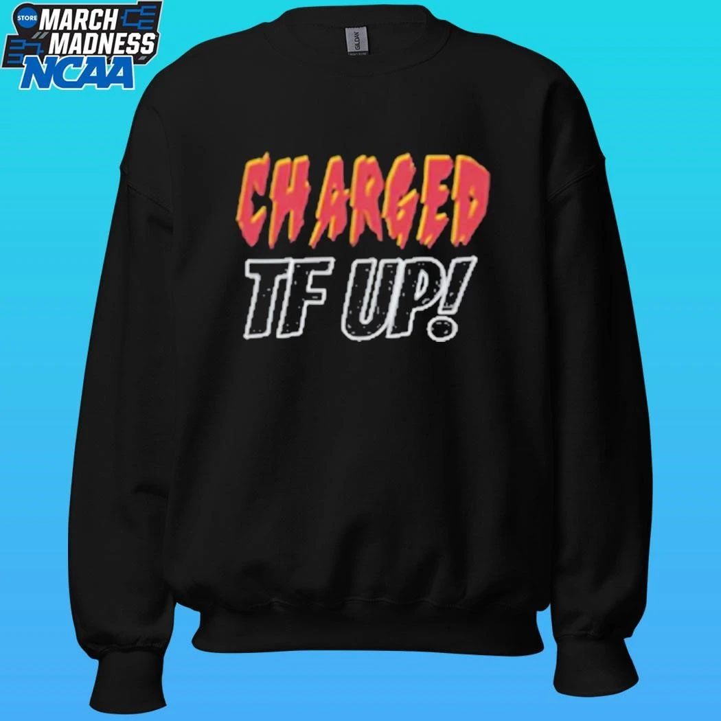 Charged Tf Up Shirt