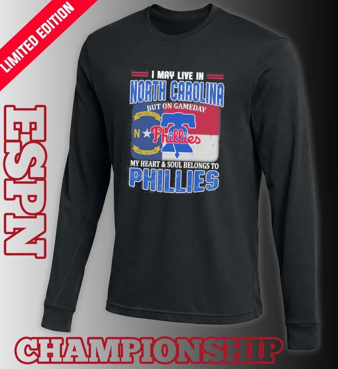 I May Live In North Carolina But On Gameday My Heart & Soul Belongs To Philadelphia Phillies Shirt