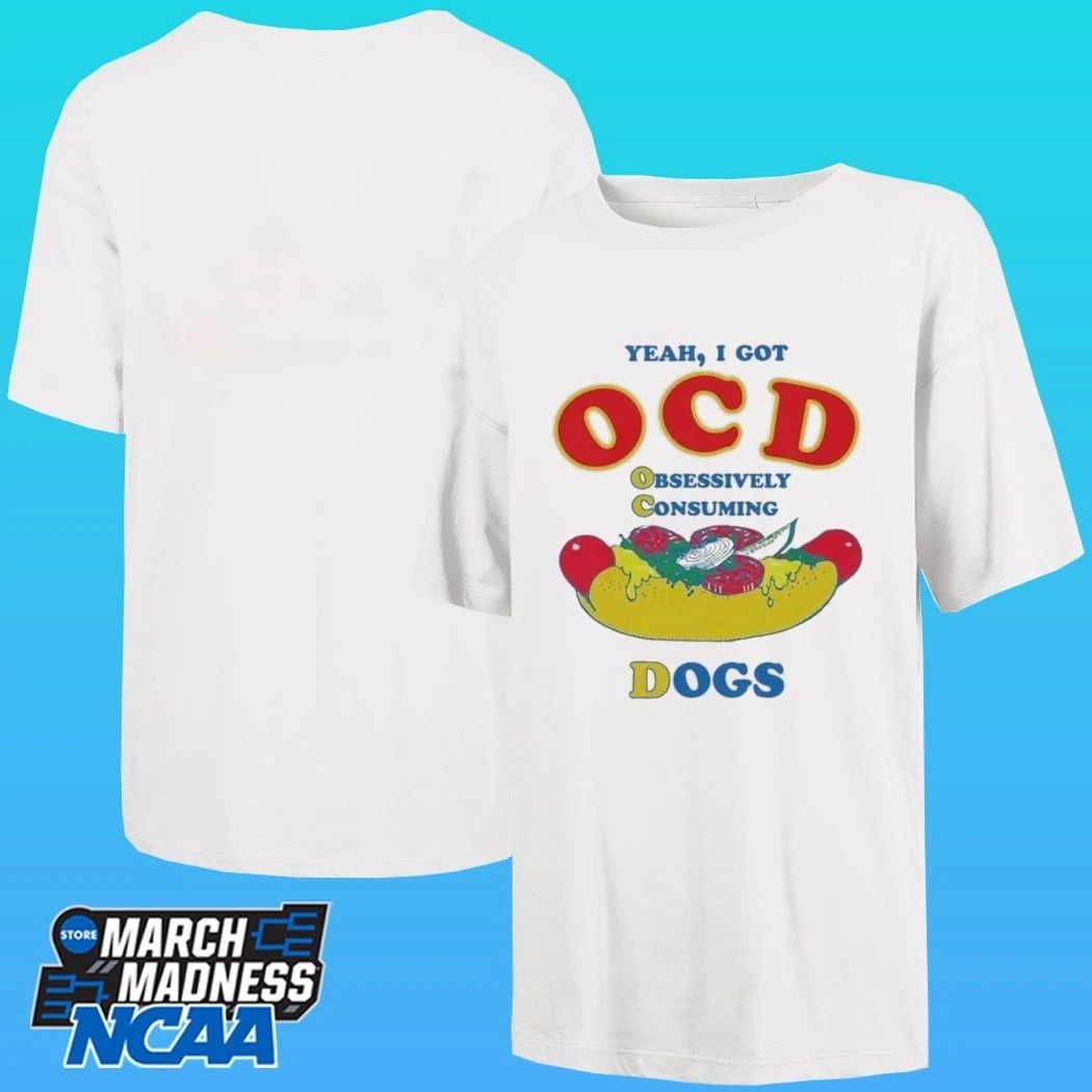 Yeah I Got Ocd Obsessively Consuming Dogs Shirt