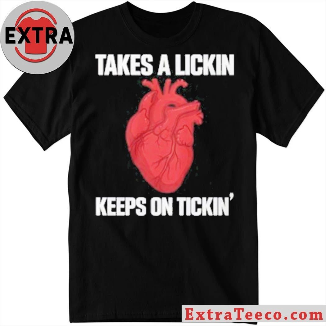 Original Takes A Lickin Keeps On Ticking Heart 2026 T-Shirt