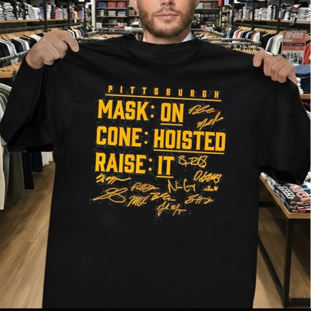 Pittsburgh Baseball Mask On, Cone Hoisted, Raise It signature Shirt