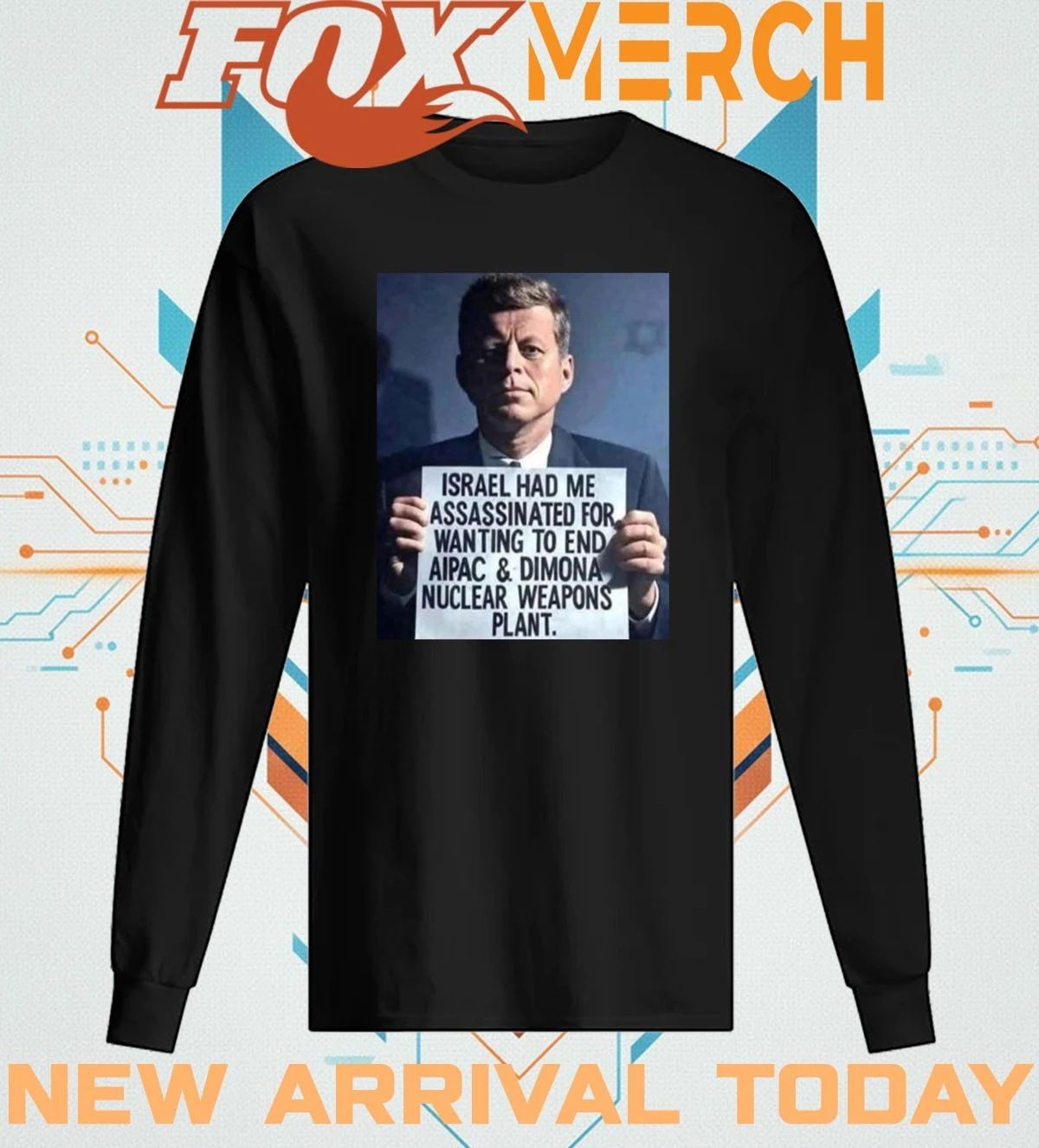 John F. Kennedy Israel had Me assassinated for wanting to end aipac t-shirt