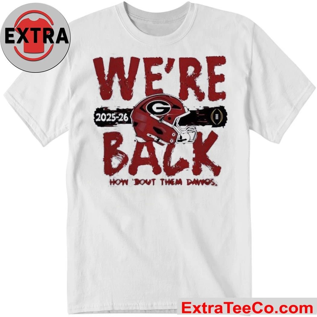 Georgia Bulldogs 2025 CFP Bound We’re Back The Georgia Bulldogs will participate in the College Football Playoff (CFP) for the 2025-26 season Logo Shirt