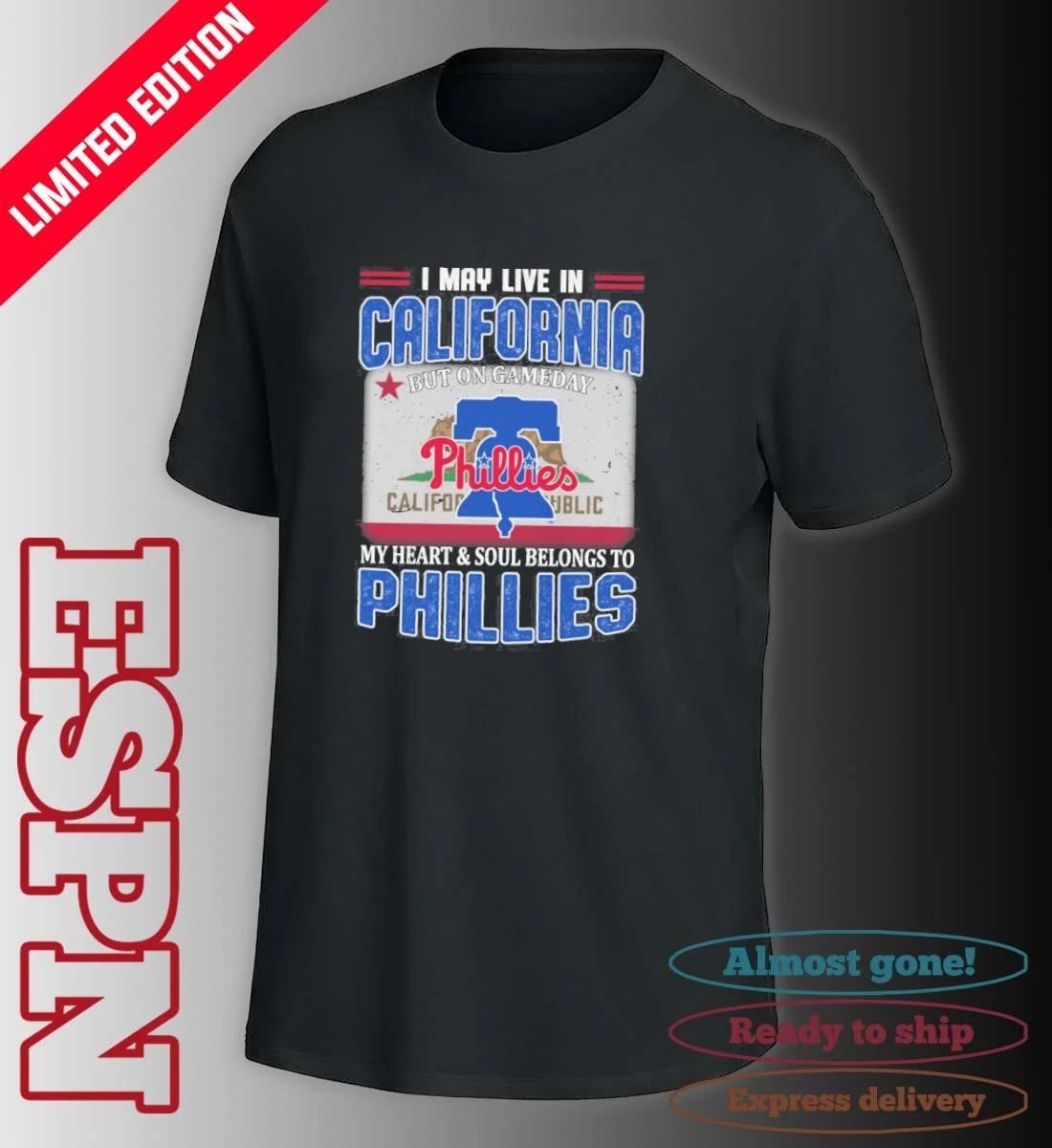 I May Live In California But On Gameday My Heart & Soul Belongs To Philadelphia Phillies Shirt
