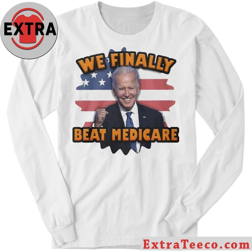 Original Joe Biden We Finally Beat Medicare American Flag Shirt