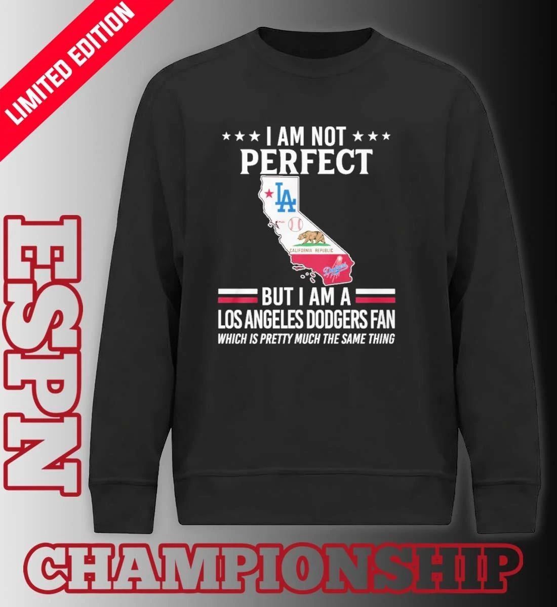 I Am Not Perfect But I Am A Los Angeles Dodgers Fan Shirt