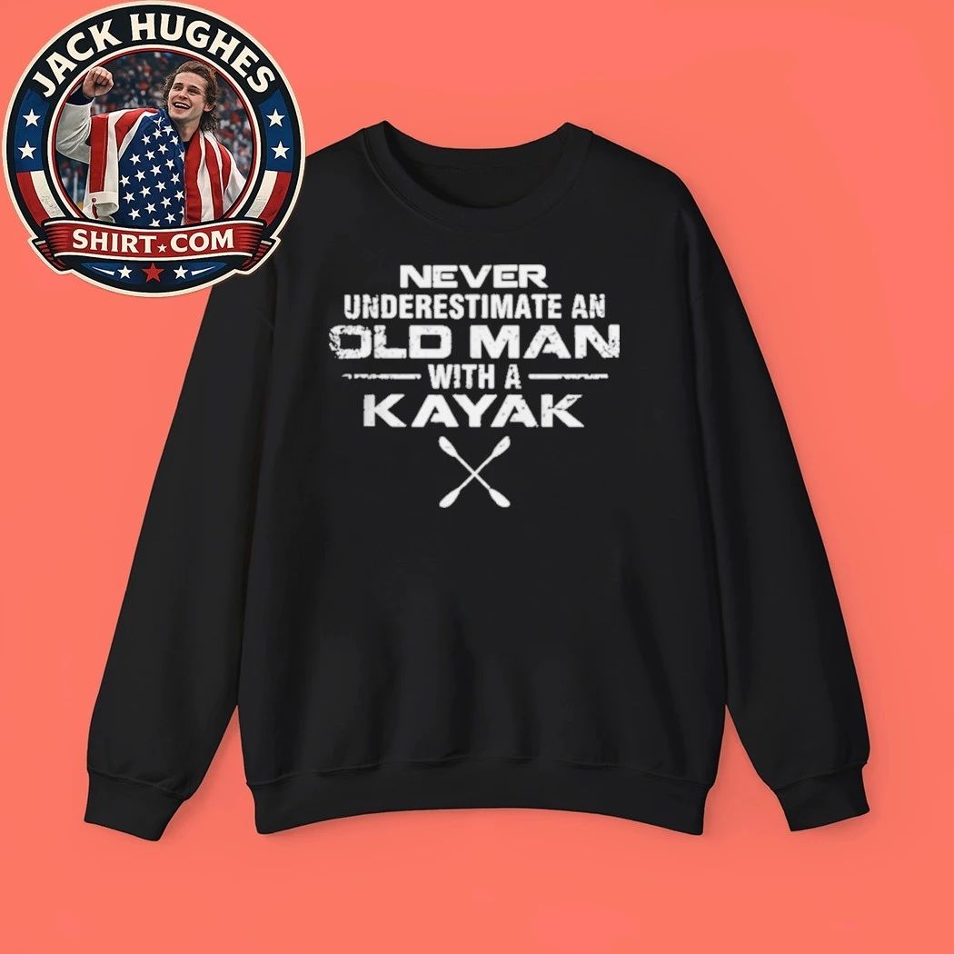 Never Underestimate An Old Man With A Kayak Funny Kayaking Father Day Gift Shirt
