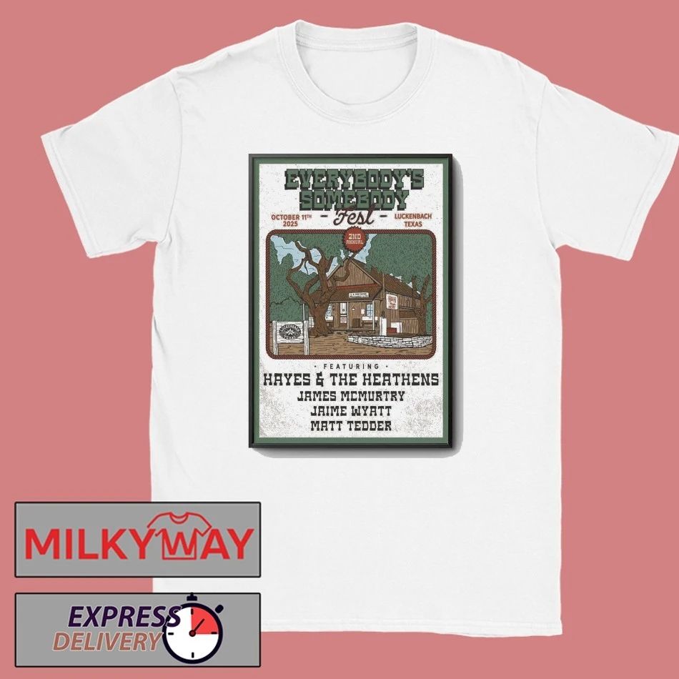 Everybody’s Somebody Fest 10.11.2025 Luckech TX Ft Hayes Carll Poster shirt