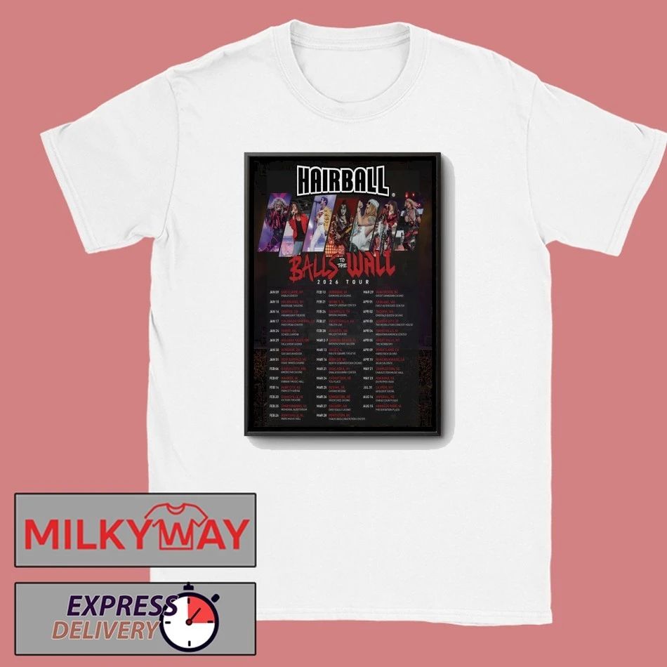 Hairball Balls To The Wall 2026 Shows Poster shirt