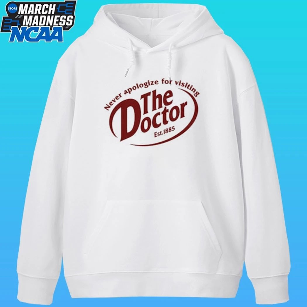Never Apologize For Visiting The Doctor Est 1885 Shirt
