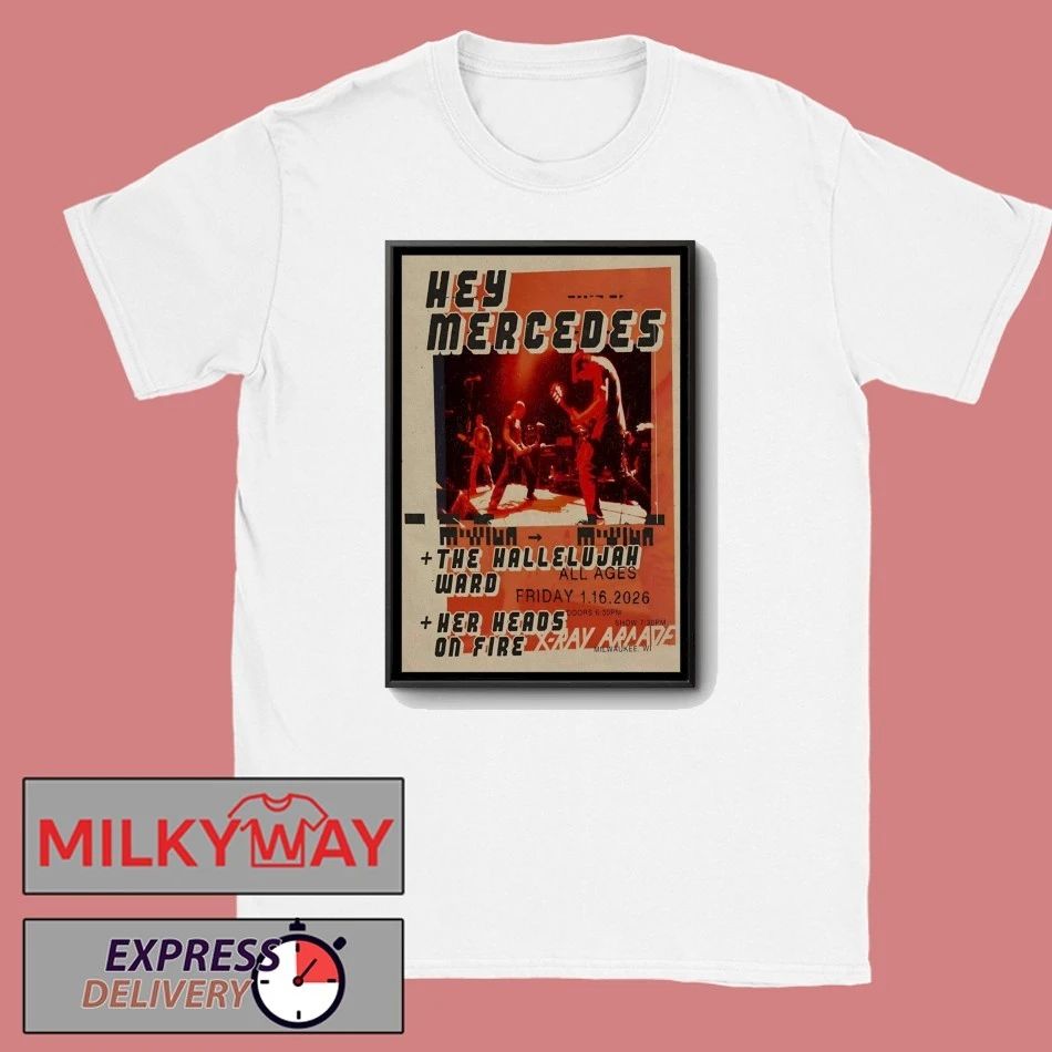 Hey Mercedes Event Cudahy WI Jan 16 2026 Poster shirt