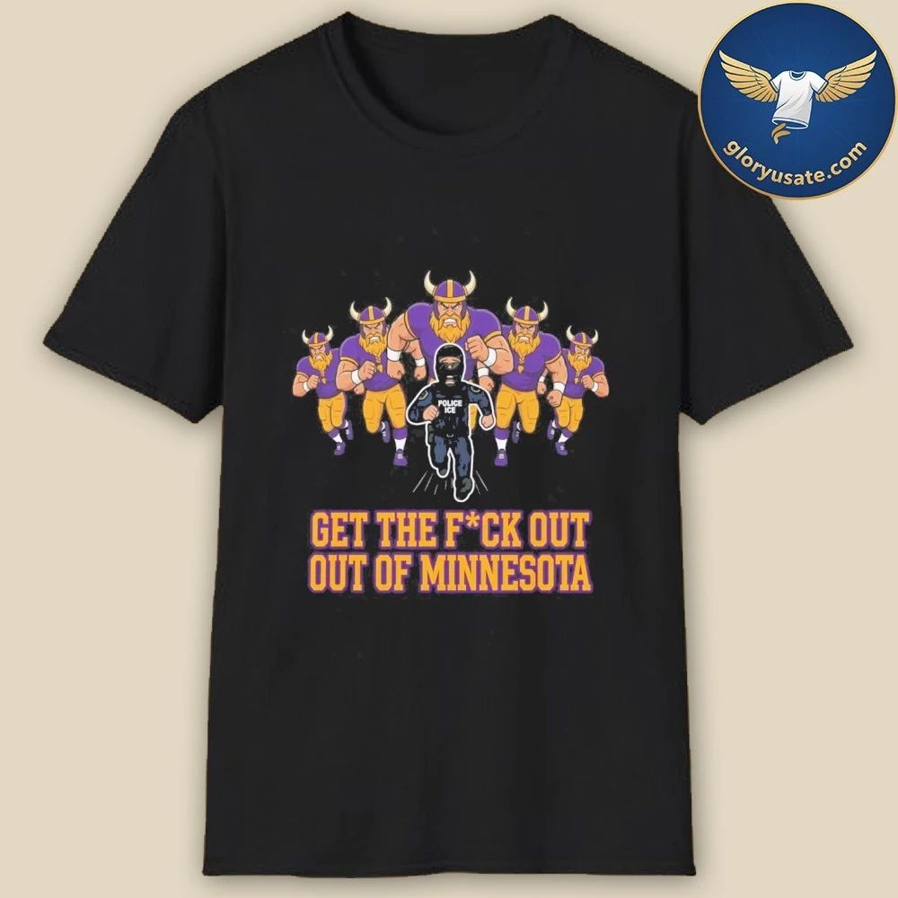 Get The Fuck Out Of Minnesota Shirt