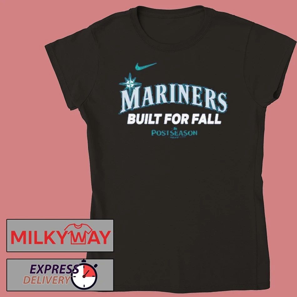 Seattle Mariners Built For Fall 2025 shirt