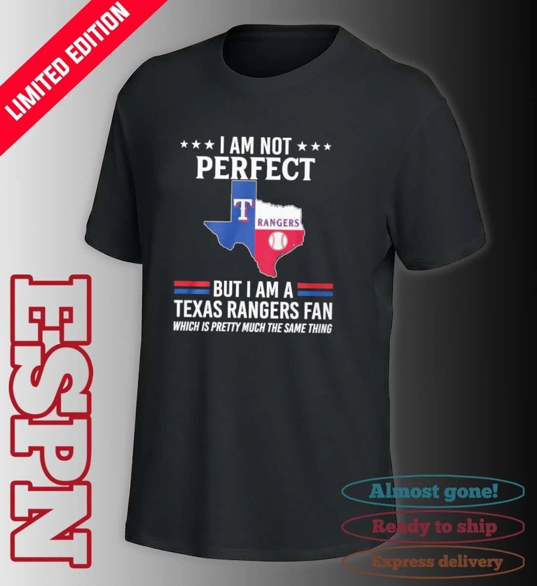 I Am Not Perfect But I Am A Texas Rangers Fan Shirt