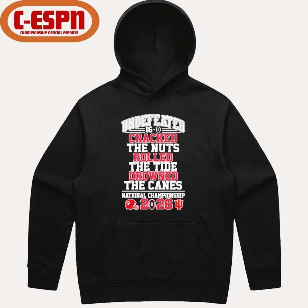 IU Football Undefeated 16-0 Cracked the Nuts Rolled the Tide Drowned the Canes National Championship shirt