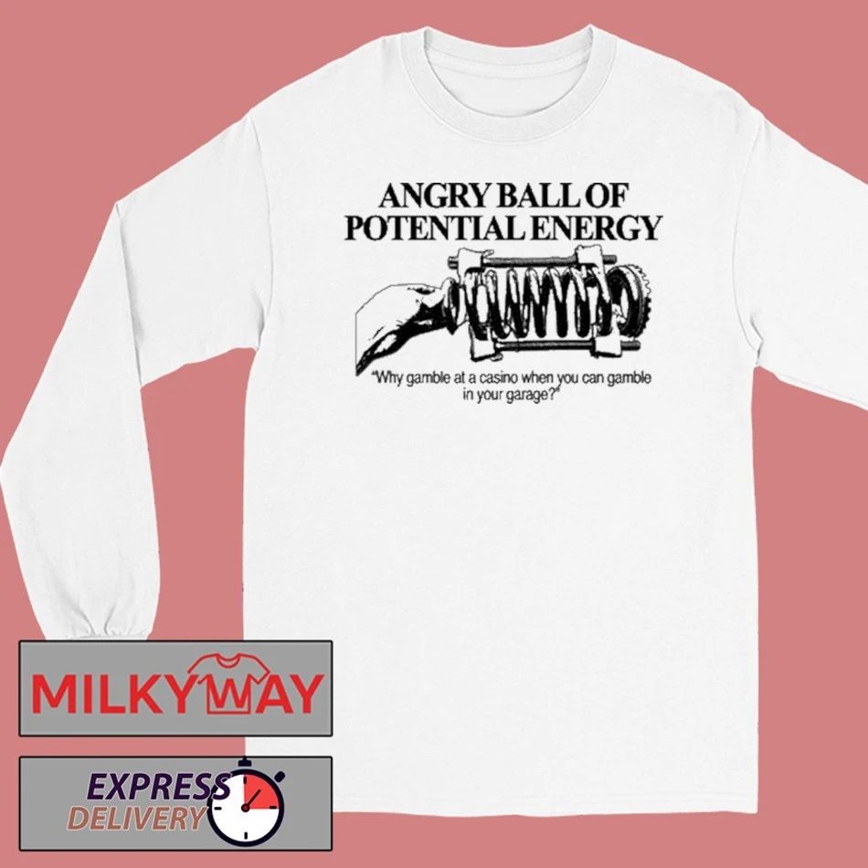Angry Ball Of Potential Energy Shirt