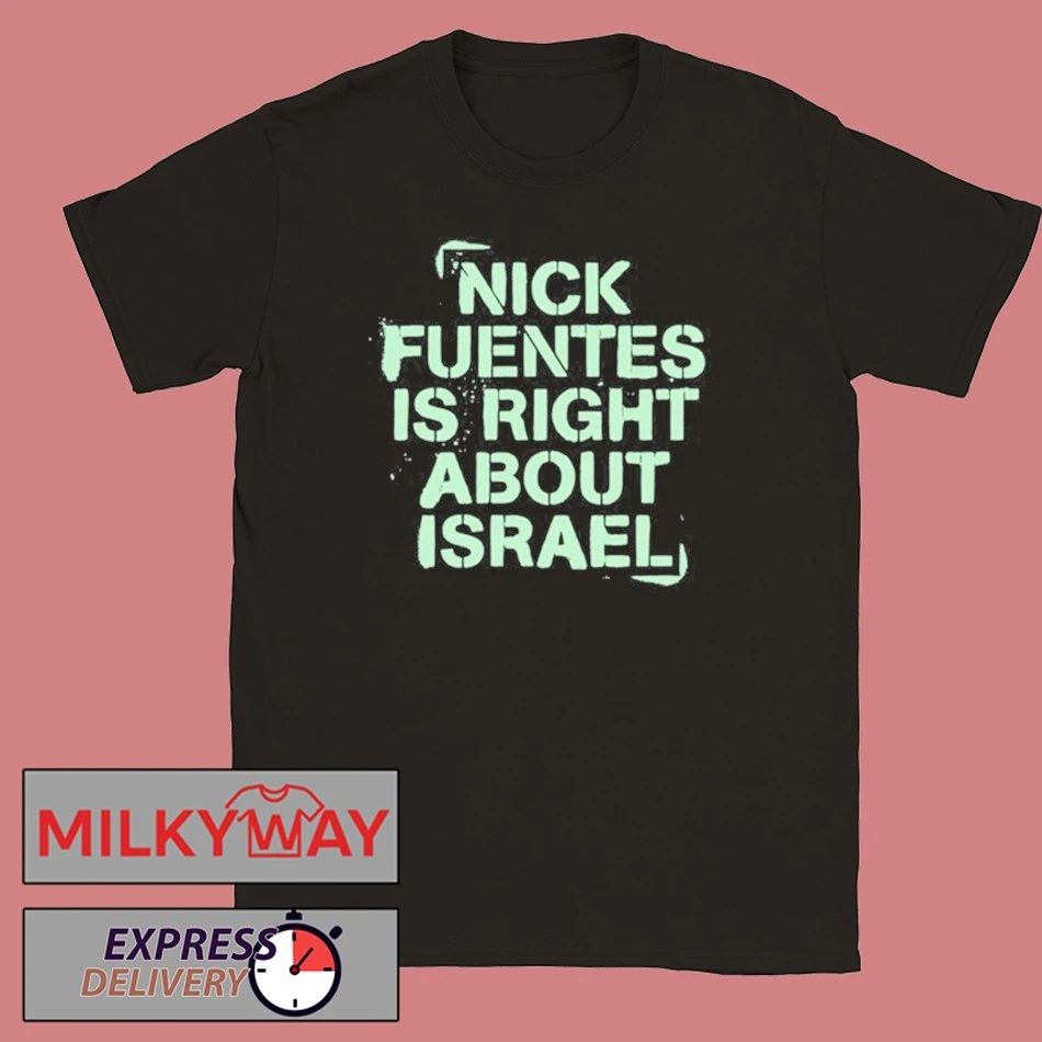 Nick Fuentes Right About Israel T-Shirt