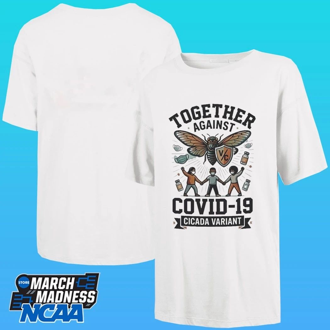 Together Against Covid 19 Cicada Variant Shirt