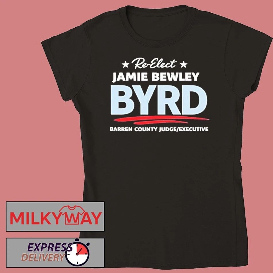 Re Elect Jamie Bewley Byrd As Barren County Judge Executive Shirt