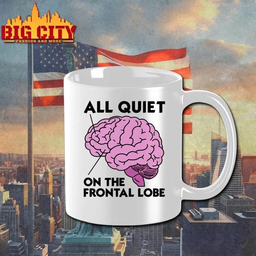 All Quiet On The Frontal Lobe Brain Graphic Shirt