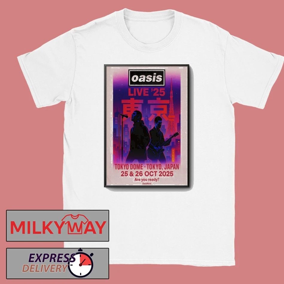 Oasis Oct 25-26 2025 Tokyo Dome In Tokyo Japan Poster shirt
