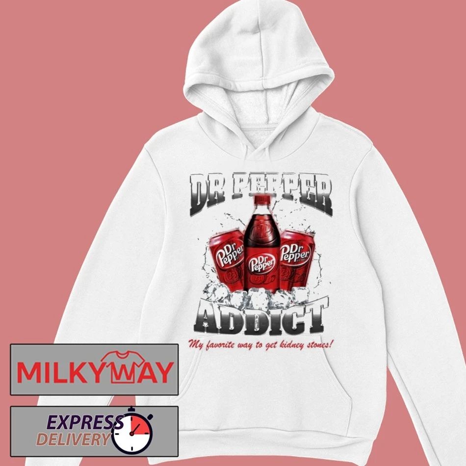 Yeah Im A Dr Pepper Addict So What My Favorite Way To Get Kidney Stones Shirt