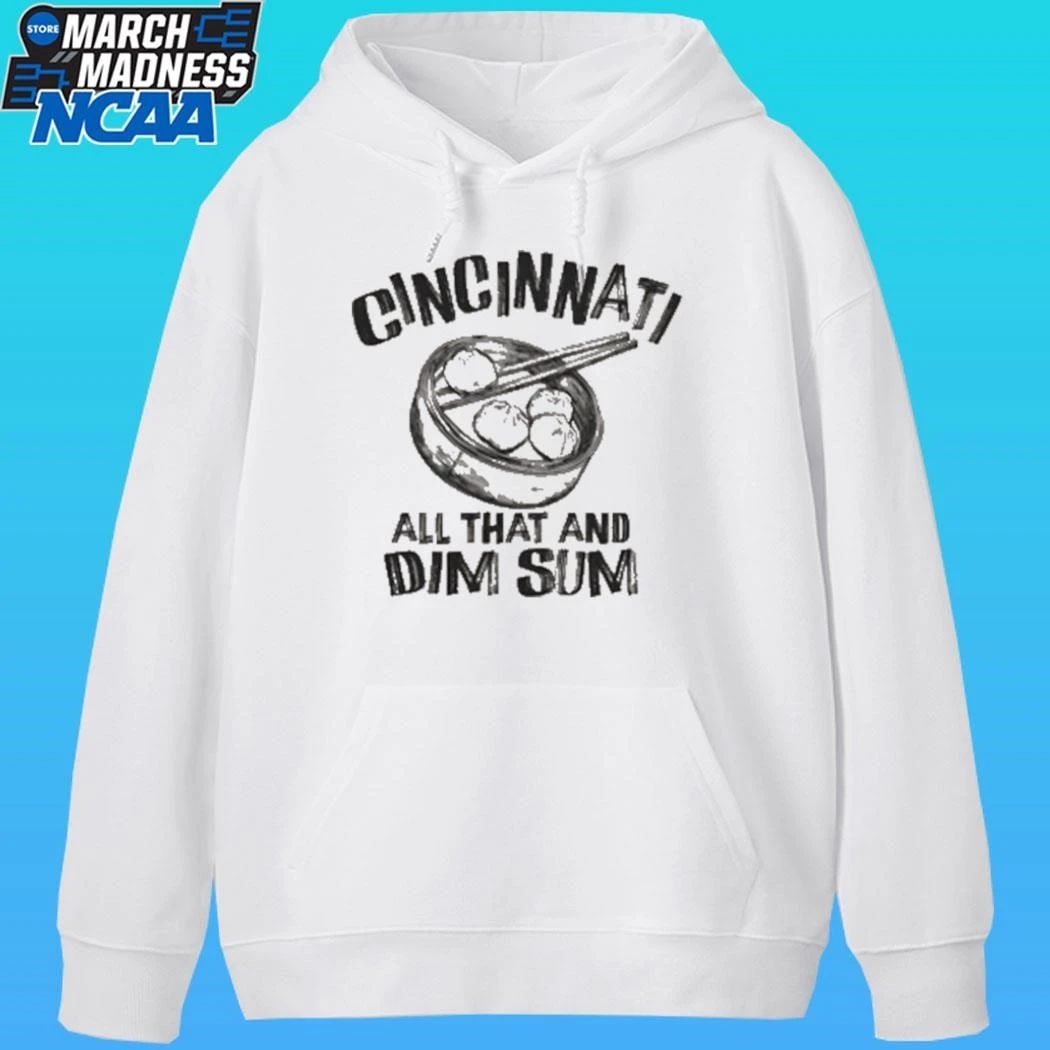 Cincinnati Is All That And Dim Sum Shirt