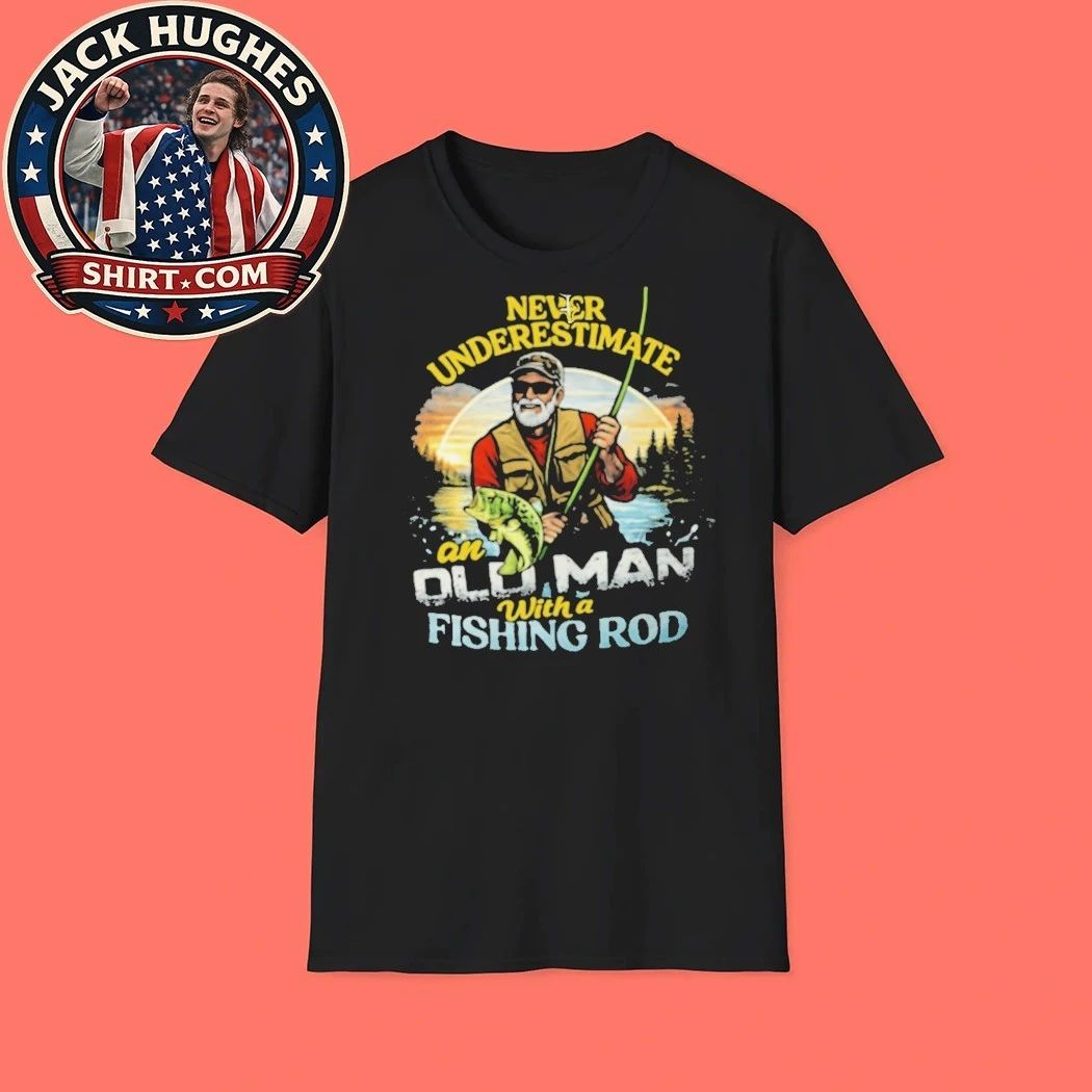 Never Underestimate An Old Man With A Fishing Rod Father Day Gift Shirt
