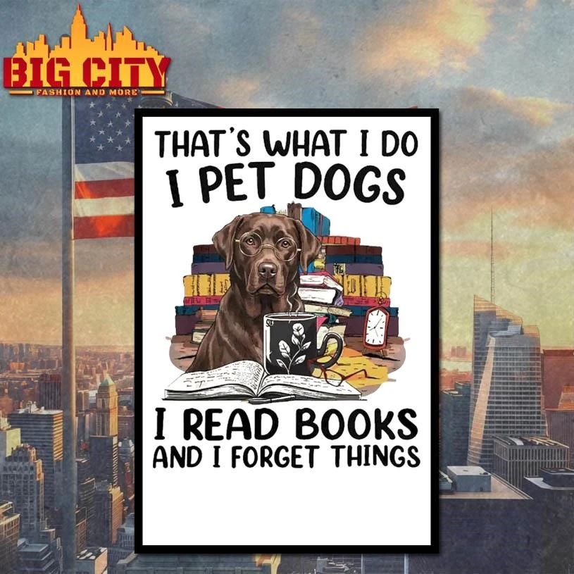 That’s What I Do I Pet Dogs I Read Books Funny Shirt