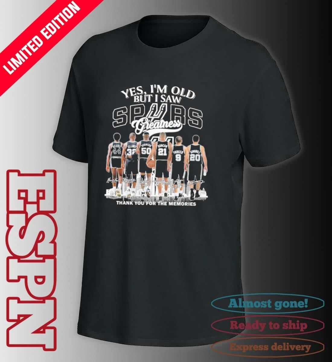 Yes, I’m Old But I Saw Spurs 2026 Greatness Shirt