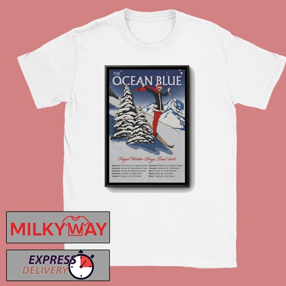 The Ocean Blue Frigid Winter Days 2026 Shows Poster shirt