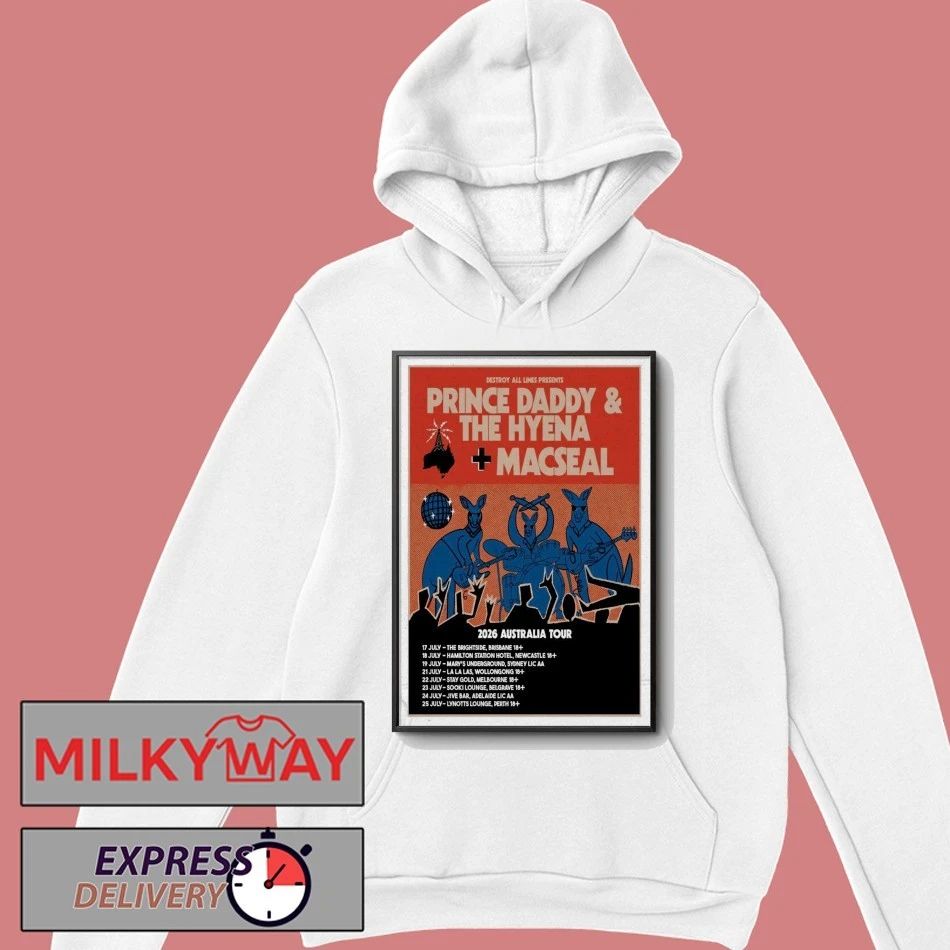 Limited Prince Daddy & The Hyena, Macseal 2026 Australia Tour Poster shirt