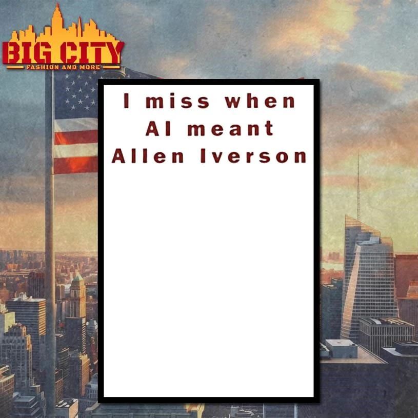 I Miss When AI Meant Allen Iverson Text Shirt
