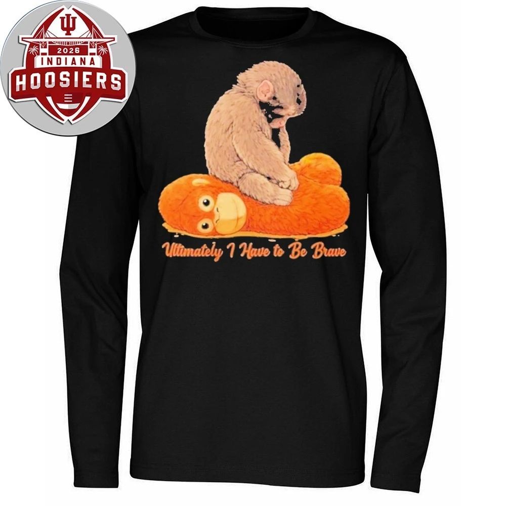 Monkey Punch Ultimately I Have To Be Brave 2026 Shirt