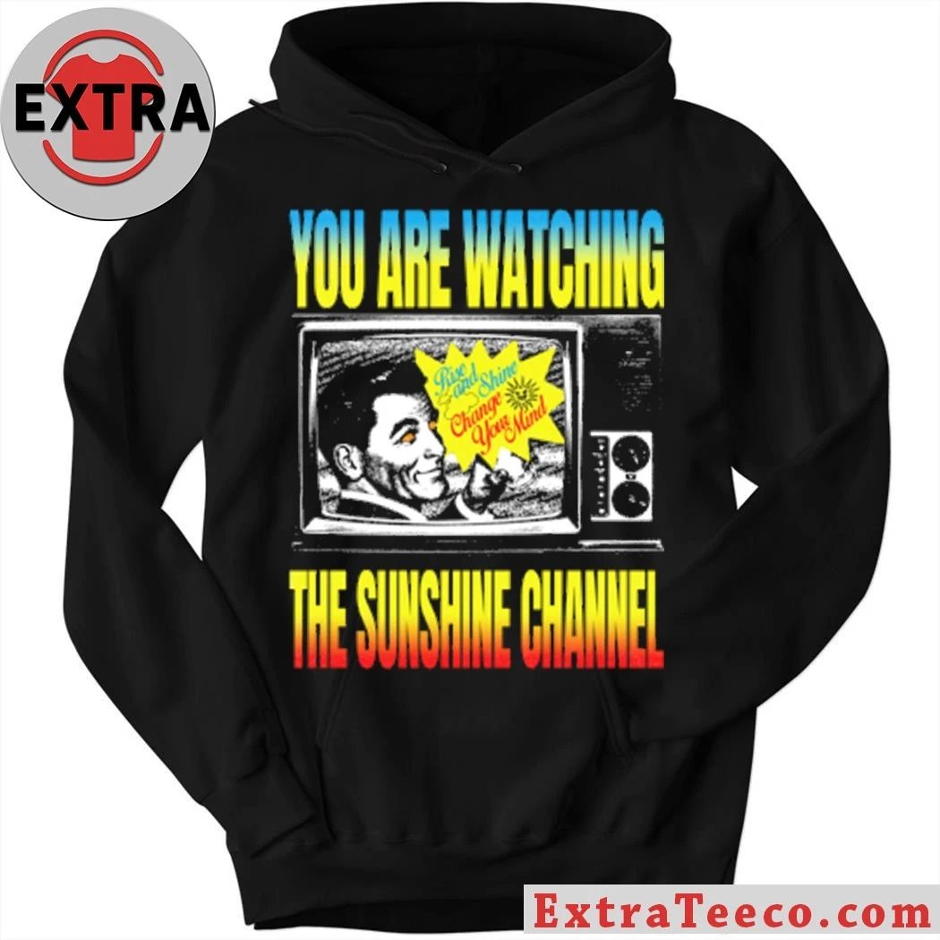 You Are Watching The Sunrise Channel Shirt