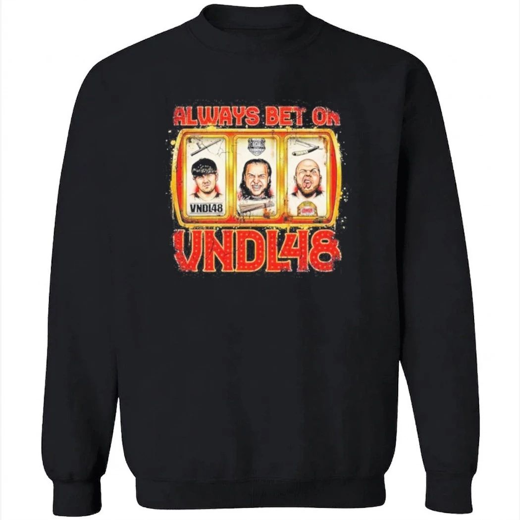 Always Bet On VNDL48 Shirt