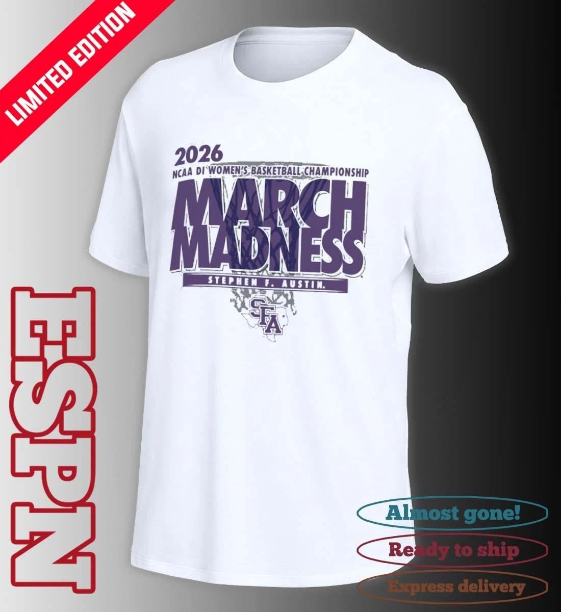 Stephen F. Austin 2026 NCAA DI Women’s Basketball March Madness – First Four Shirt
