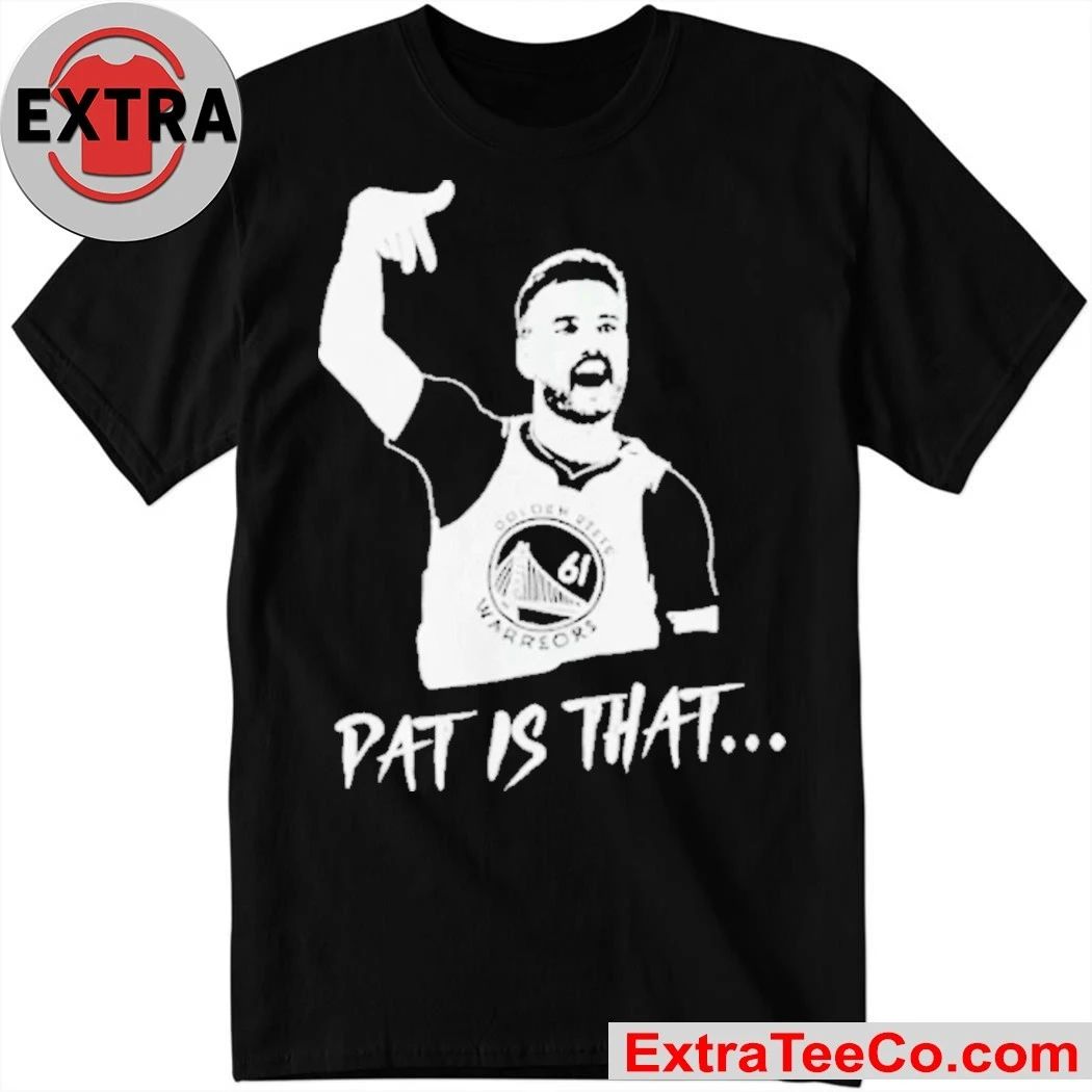 Golden State Warriors coach Steve Kerr praised guard Pat Spencer Pat Is That December 7, 2025 Shirt