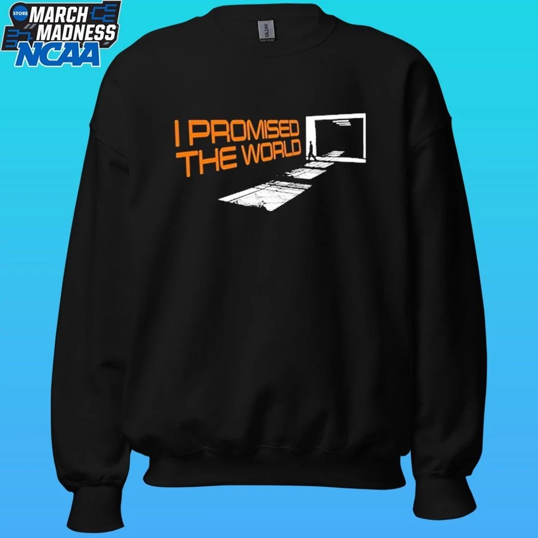 I Promised The World Walking Shirt