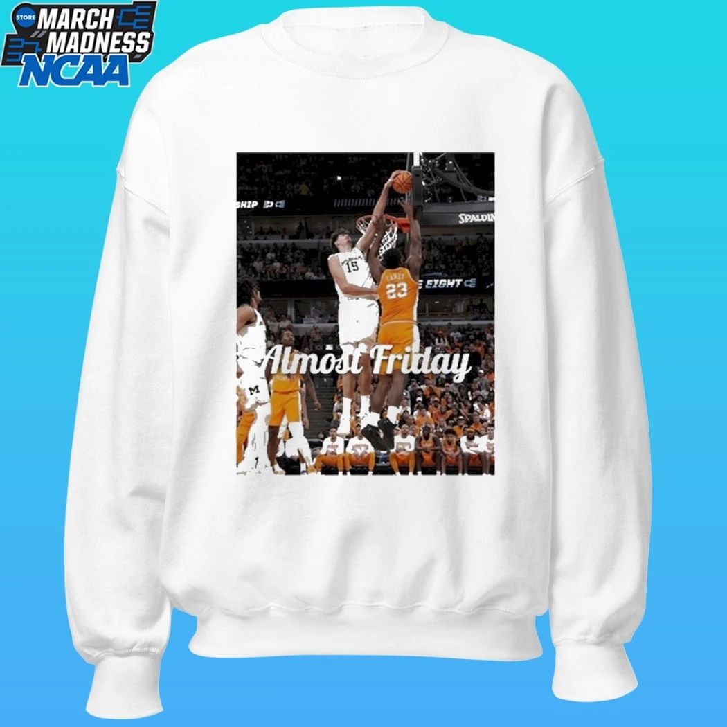 Michigan Vs Tennessee Net 2026 NCAA Tournament Elite Eight Almost Friday Shirt