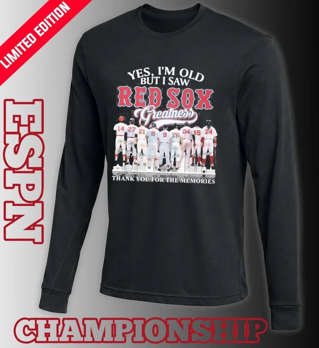 Yes, I’m Old But I Saw Boston Red Sox Legends Greatness shirt
